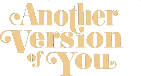 Another Version of You