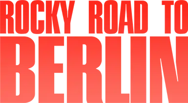 Rocky Road to Berlin