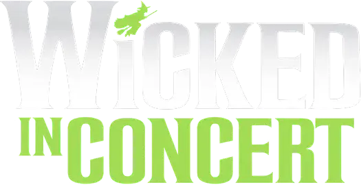 Wicked in Concert: A Musical Celebration of the Iconic Broadway Score