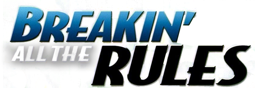 Breakin' All the Rules