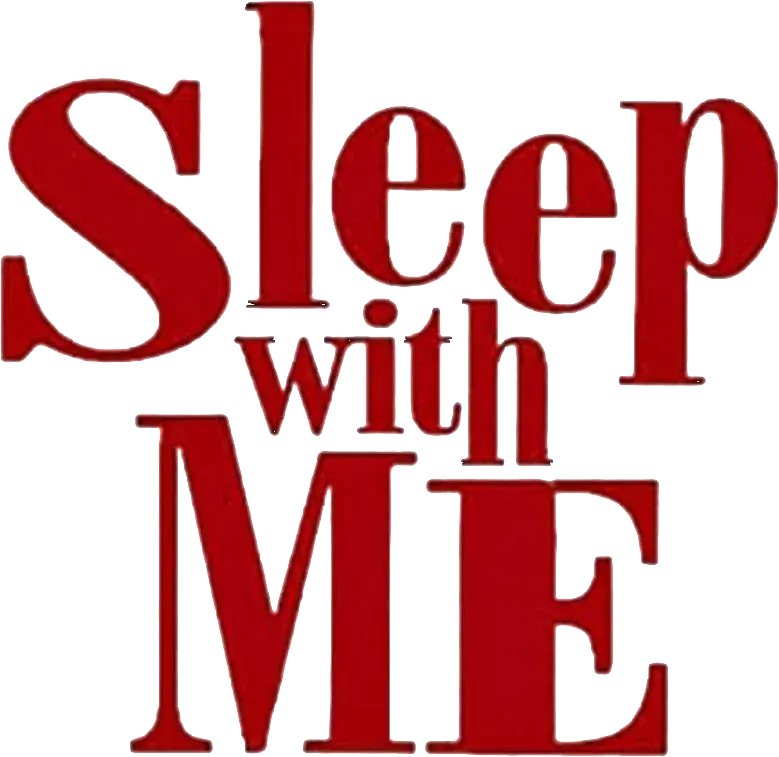 Sleep with Me