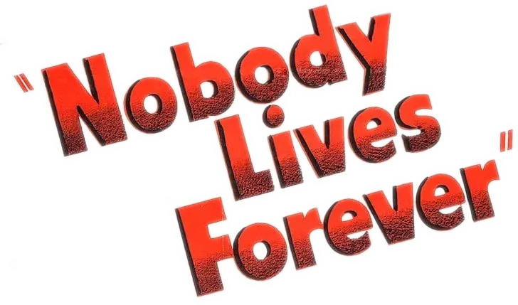 Nobody Lives Forever