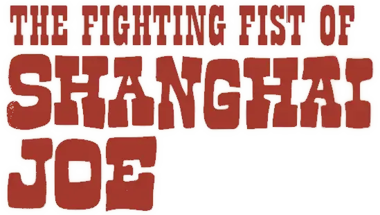 The Fighting Fists of Shanghai Joe