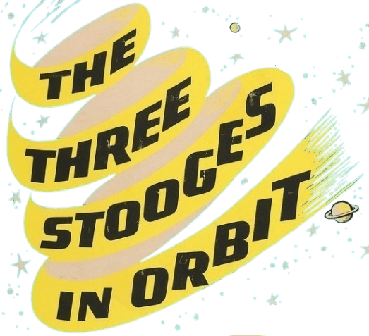 The Three Stooges in Orbit