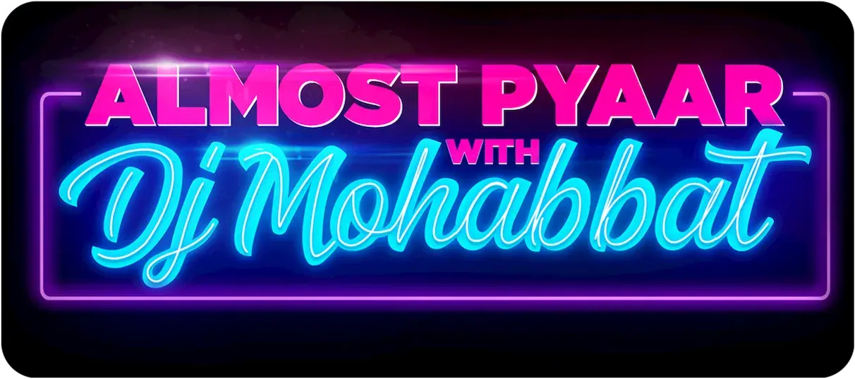 Almost Pyaar with DJ Mohabbat