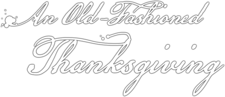 An Old Fashioned Thanksgiving
