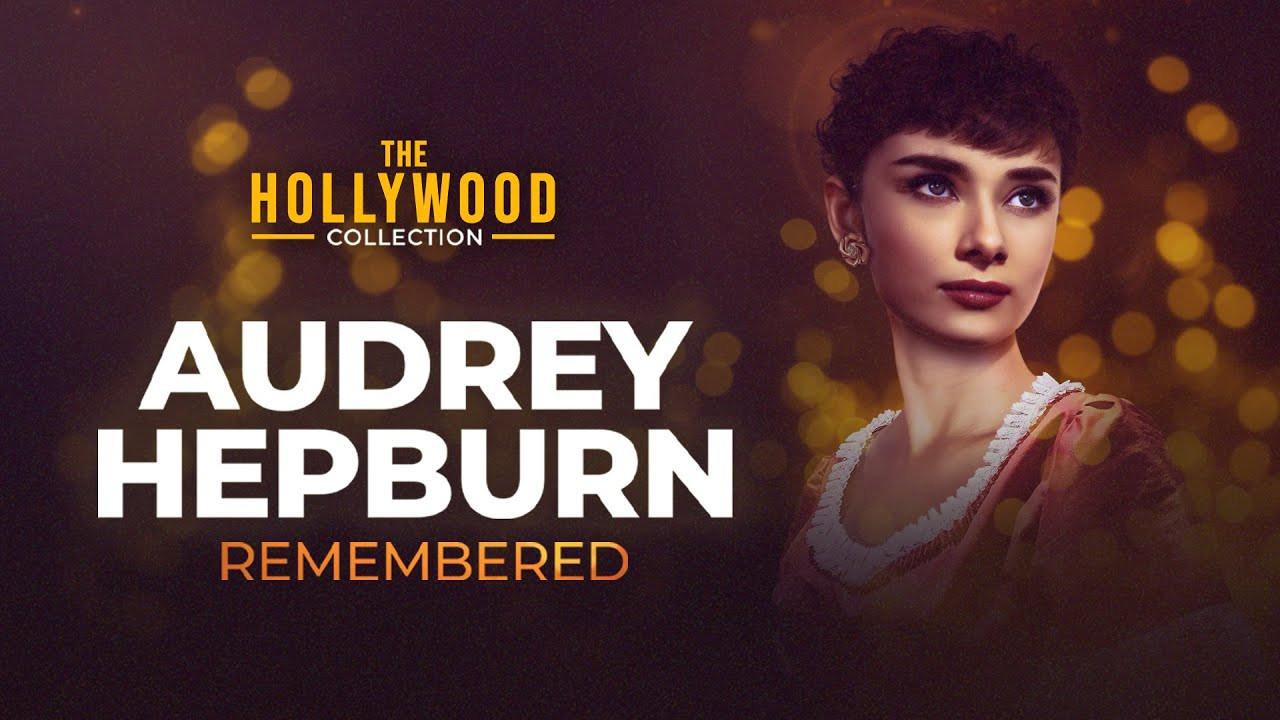 Audrey Hepburn: Remembered