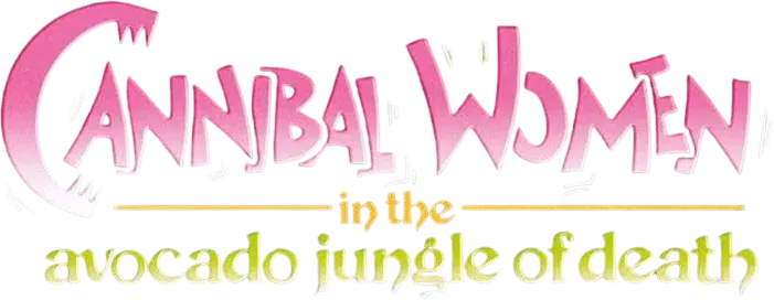Cannibal Women in the Avocado Jungle of Death