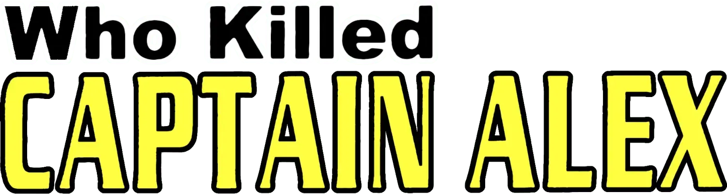 Who Killed Captain Alex?