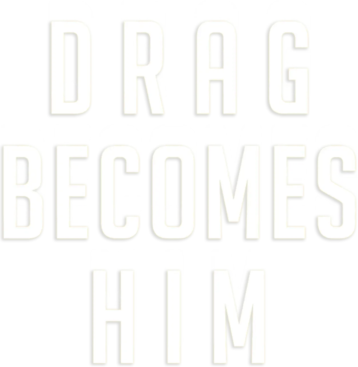 Drag Becomes Him