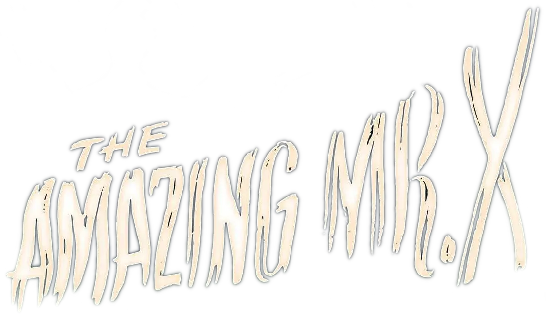 The Amazing Mr. X