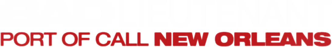 Bad Lieutenant: Port of Call - New Orleans