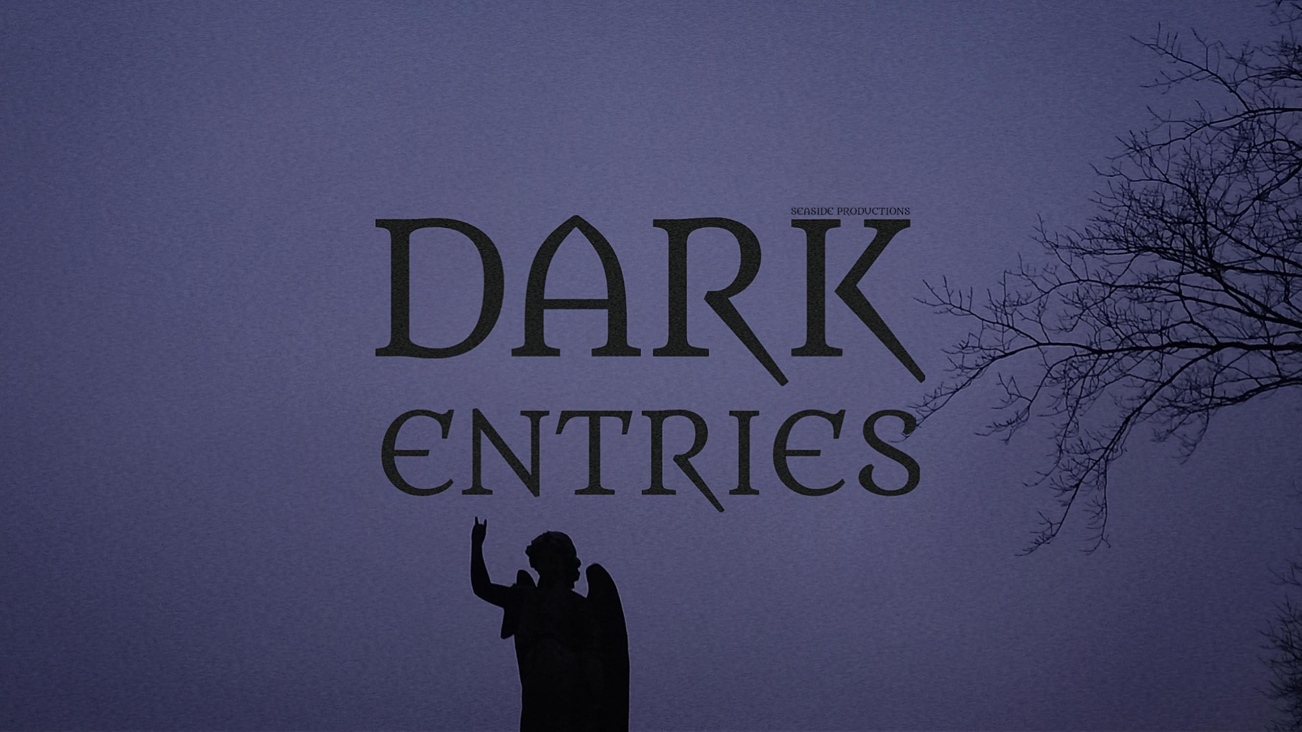 Dark Entries