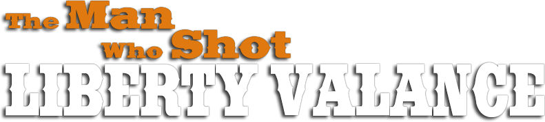 The Man Who Shot Liberty Valance