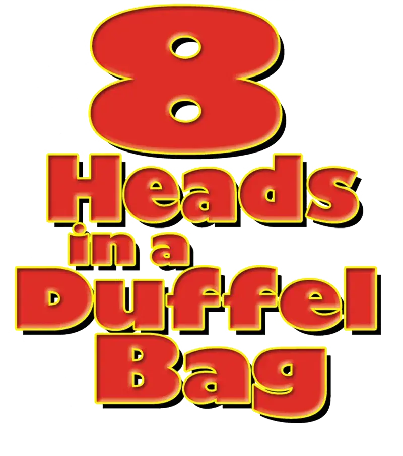 8 Heads in a Duffel Bag