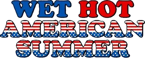 Wet Hot American Summer