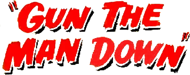 Gun the Man Down