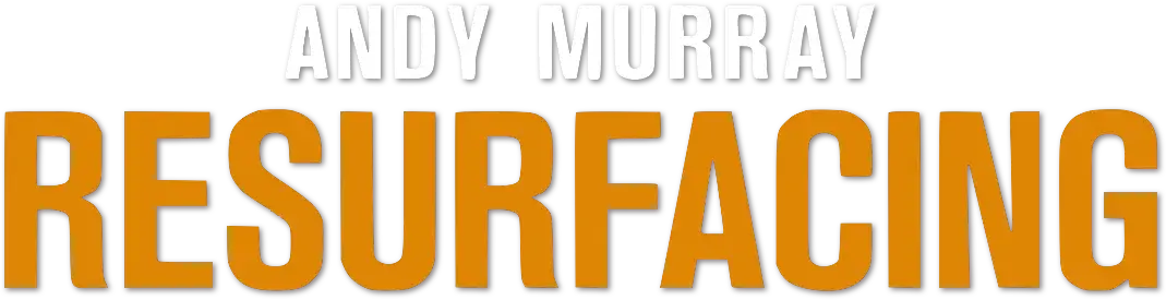 Andy Murray: Resurfacing