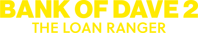 Bank of Dave 2: The Loan Ranger