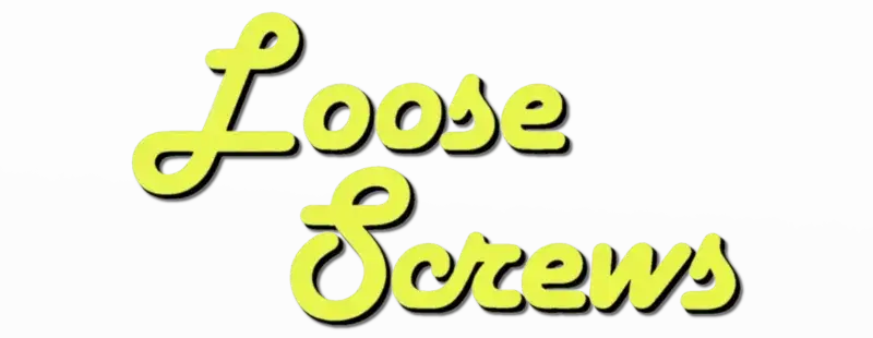 Loose Screws