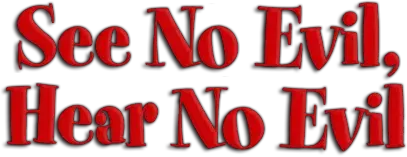 See No Evil, Hear No Evil