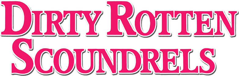 Dirty Rotten Scoundrels