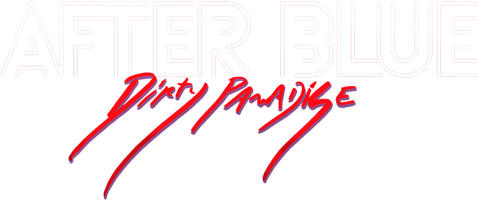 After Blue (Dirty Paradise)