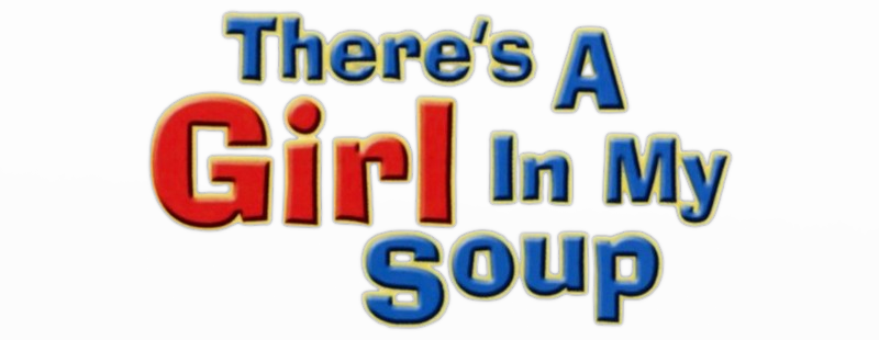 There's a Girl in My Soup