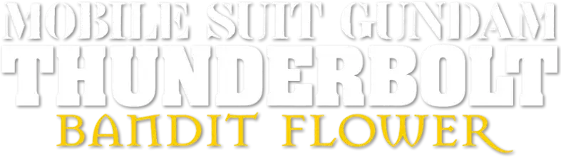 Mobile Suit Gundam Thunderbolt: Bandit Flower