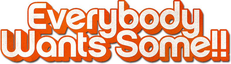 Everybody Wants Some!!
