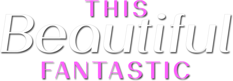 This Beautiful Fantastic