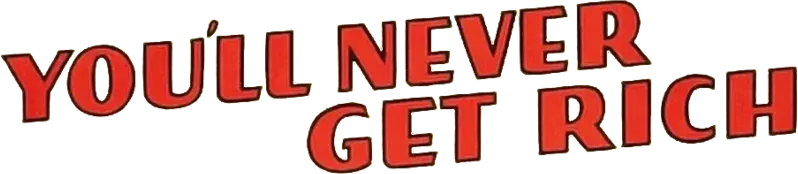 You'll Never Get Rich