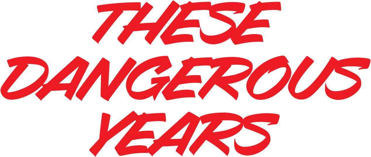 These Dangerous Years