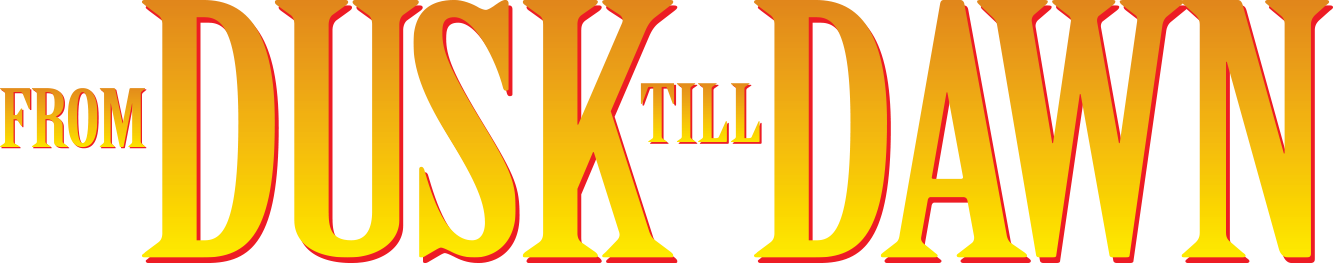 From Dusk Till Dawn