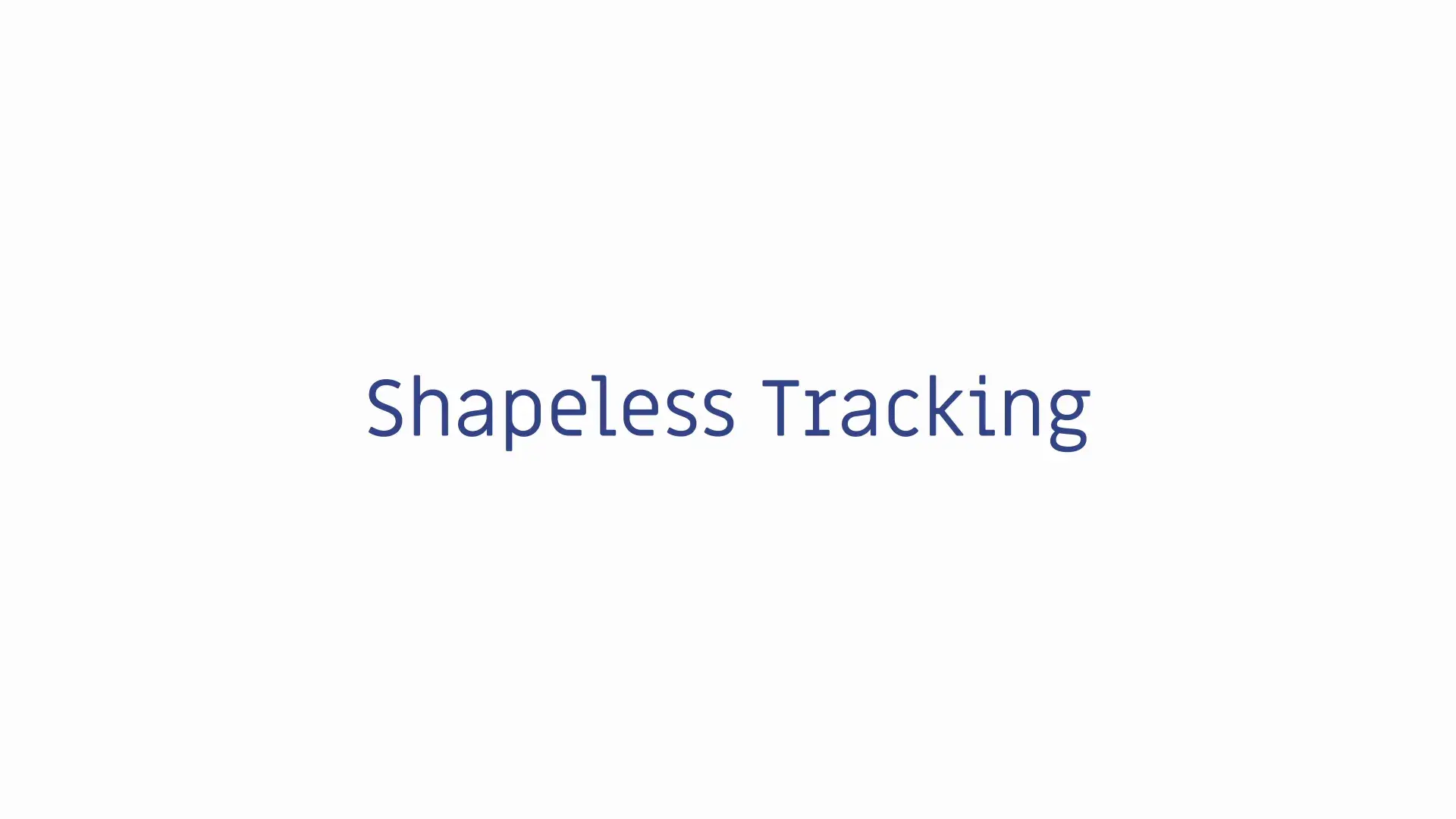 Shapeless Tracking