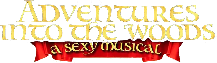 Adventures Into the Woods: A Sexy Musical