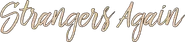 Strangers Again