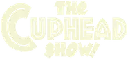 The Cuphead Show!