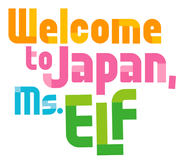 Welcome to Japan, Ms. Elf!