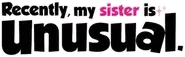 Recently, My Sister is Unusual