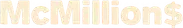 McMillion$