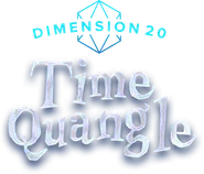 Dimension 20: Time Quangle