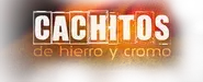 Cachitos de hierro y cromo