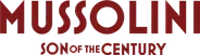 Mussolini: Son of the Century