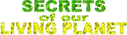 Secrets of Our Living Planet