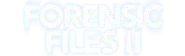 Forensic Files II