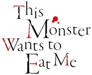 This Monster Wants to Eat Me
