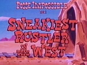 The Sneakiest Rustler in the West