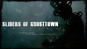 Sliders of Ghost Town: Origins