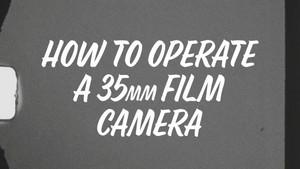 How to Operate a 35mm Film Camera
